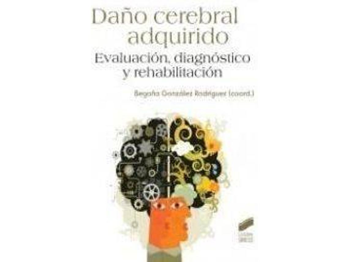 Livro Daño cerebral adquirido evaluación, diagnóstico y rehabilitación de Begoña González Rodríguez (Espanhol)