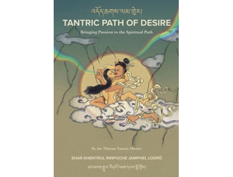 Livro Tantric Path of Desire de Shar Khentrul Jamphel Lodrö (Inglês)