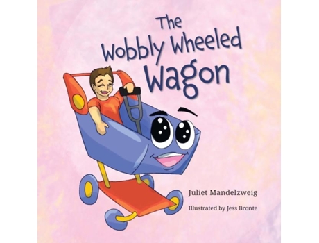 Livro The Wobbly Wheeled Wagon de Juliet Mandelzweig (Inglês)