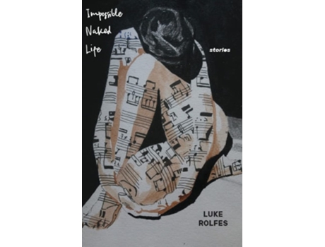 Livro Impossible Naked Life De Luke Rolfes (inglês)