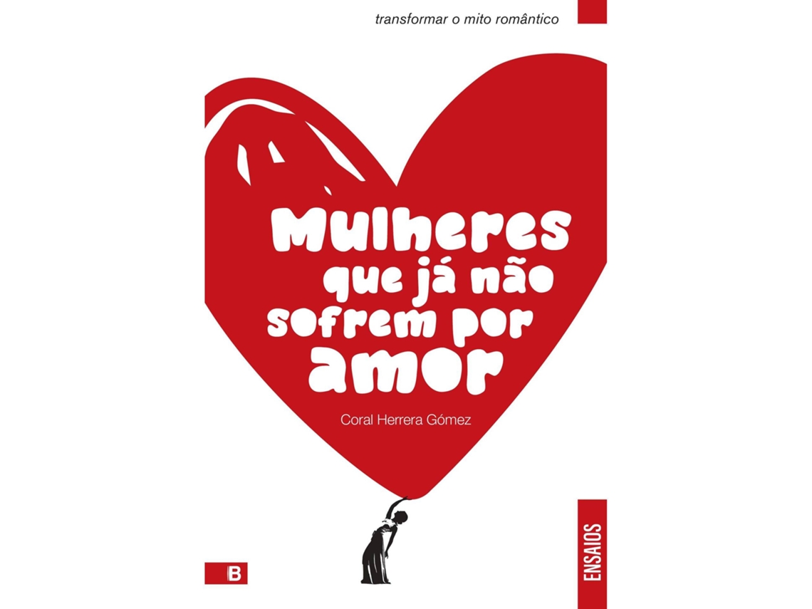 Mulheres Que Já Não Sofrem Por Amor De Coral Herrera Gómez