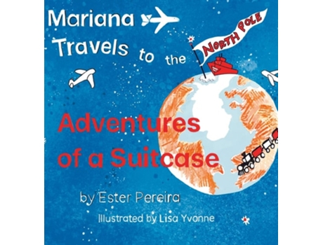 Livro Mariana Travels to the North Pole de Ester Pereira (Inglês - Capa Dura)