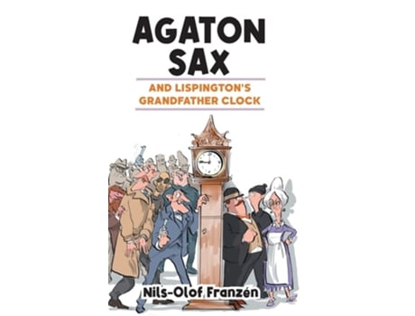 Livro Agaton Sax and Lispingtons Grandfather Clock de Nils-Olof Franzén (Inglês - Capa Dura)