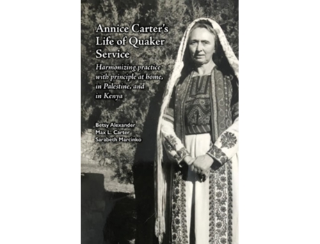 Livro Annice Carters Life of Quaker Service de Betsy Alexander, Max L Carter et al. (Inglês)