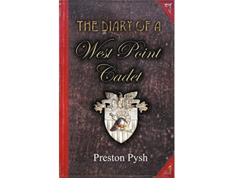Livro The Diary of a West Point Cadet Captivating and Hilarious Stories for Developing the Leader Within You de Preston George Pysh (Inglês)