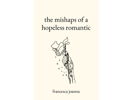 Livro The mishaps of a hopeless romantic Francesca Joanna (Inglês)