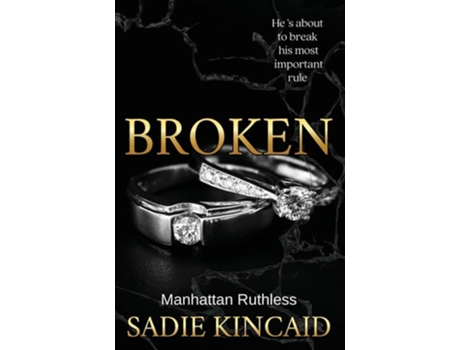 Livro Broken A billionaire, marriage of convenience romance. de Sadie Kincaid (Inglês)