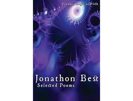 Livro Selected Poems Jonathon Best Dreams, Magic And Life De Jonathon Best (inglês)
