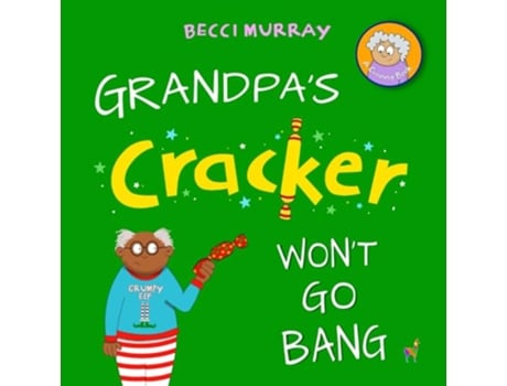 Livro Grandpas Cracker Wont Go Bang a funny book about Christmas for children aged 37 years Grannys Blunders de Becci Murray (Inglês)