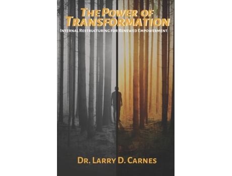 Livro The Power Of Transformation: Internal Restructuring For Renewed Empowerment Carnes, Dr. Larry D. (Inglês)