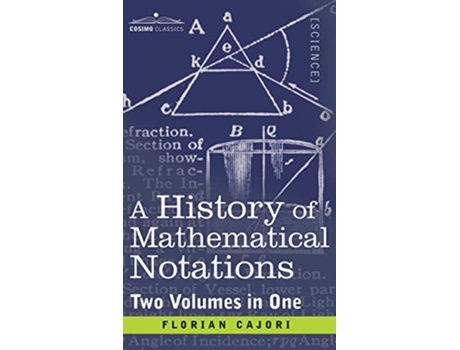 Livro History of Mathematical Notations Two Volume in One de Florian Cajori (Inglês)