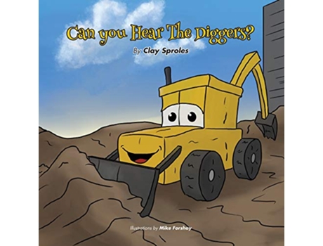 Livro Can you Hear The Diggers Sounds At The Construction Site de Clay Sproles (Inglês)