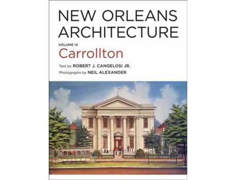 Livro new orleans architecture de robert j. cangelosi jr. (inglês)