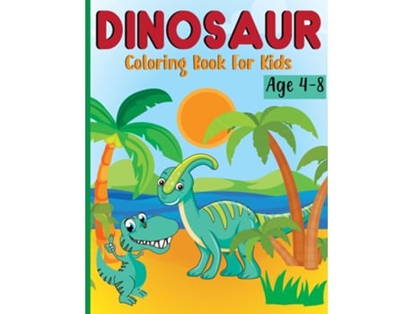 Livro Dinosaur Coloring Book for Kids Ages 4-8 Dino Books for Kids de Laura Bidden (Inglês)