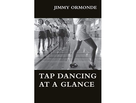 Livro Tap Dancing at a Glance de Jimmy Ormonde (Inglês)