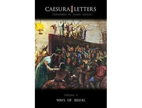 Livro Caesura Letters Volume V de James Shelley (Inglês)