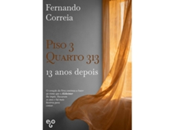 Piso 3, Quarto 313 - 13 Anos Depois De Fernando Correia