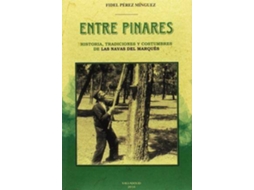 Livro Entre Pinares Historia, Tradiciones Y Costumbres De Las Navas Del Marqués de Fidel Pérez Mínguez (Espanhol)