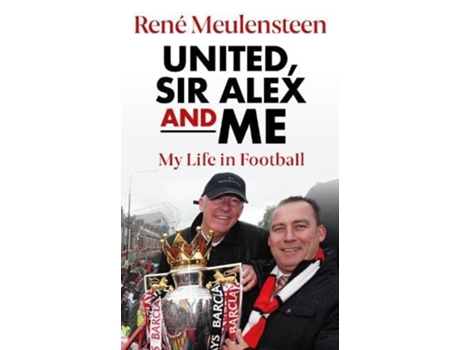 Livro Rene Meulensteen United, Sir Alex amp Me de Meulensteen e Rene (Inglês)