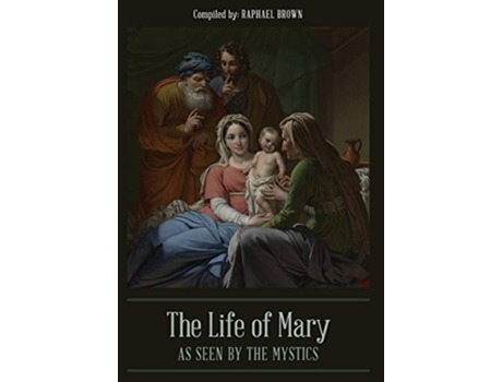 Livro The Life of Mary As Seen By the Mystics de Raphael Brown (Inglês)
