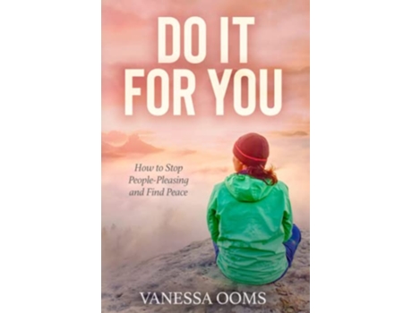 Livro Do It For You How to Stop PeoplePleasing and Find Peace de Vanessa Ooms (Inglês)