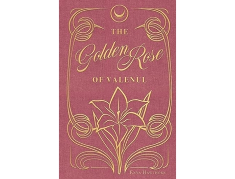 Livro The Golden Rose Of Valenul de Enna Hawthorn (Inglês)