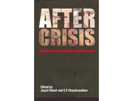 Livro After Crisis – Adjustment, Recovery and Fragility in East Asia de Jayati Ghosh e C P Chandrasekhar (Inglês - Capa Dura)