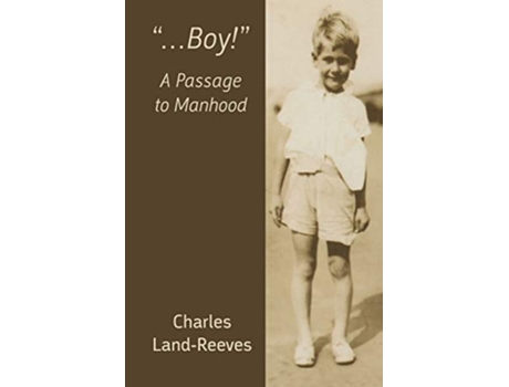 Livro Boy A Passage to Manhood de Charles LandReeves (Inglês)