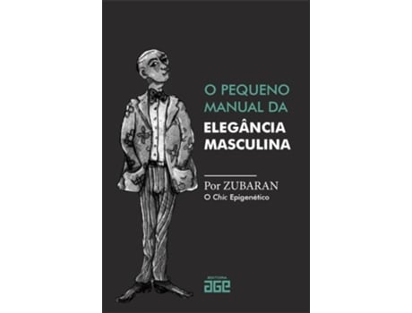 Livro O Pequeno Manual Da Elegância Masculina De Marcelo Zubaran Goldani (português Do Brasil)