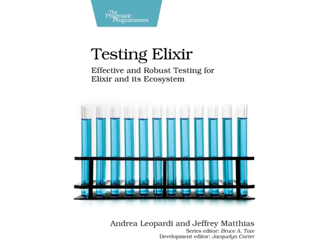 Livro Testing Elixir de Andrea Leopardi e Jeffrey Matthias (Inglês)