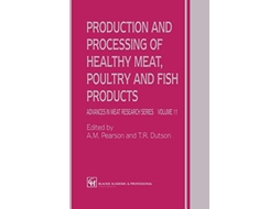 Livro Production and Processing of Healthy Meat, Poultry and Fish Products de Am Pearson e Tr Dutson (Inglês)