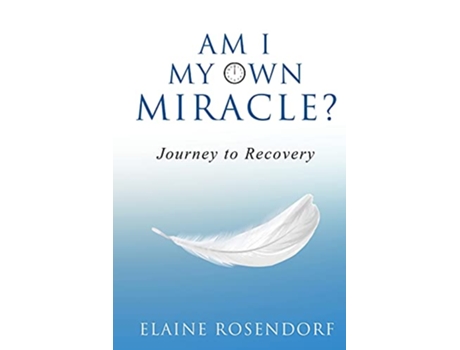 Livro Am I My Own Miracle Journey to Recovery de Elaine Rosendorf (Inglês)