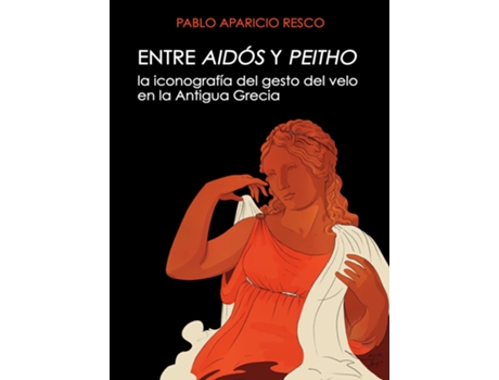 Livro Entre Aidos y Peitho de Pablo Aparicio Resco (Espanhol)