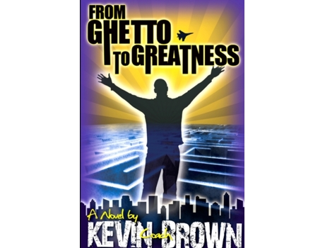 Livro From Ghetto to Greatness Kevin Brown (Inglês)