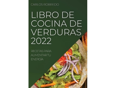 Livro De Cocina De Verduras 2022 De Carlos Robredo (espanhol)