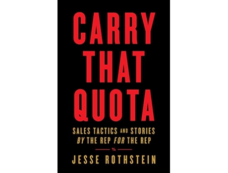 Livro Carry That Quota Sales Tactics and Stories By the Rep For the Rep de Jesse Rothstein (Inglês)