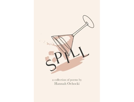 Livro Spill A collection of poems by Hannah Ochocki de Hannah C Ochocki (Inglês)