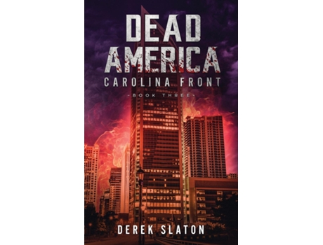 Livro Dead America Carolina Front Book 3 De Derek Slaton (inglês)