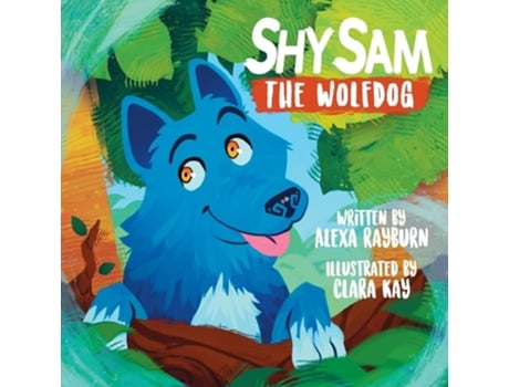 Livro Shy Sam The Wolfdog de Alexa Rayburn (Inglês)