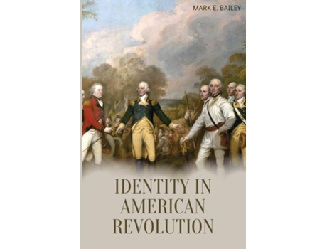 Livro Identity in American Revolution de Mark E Bailey (Inglês)