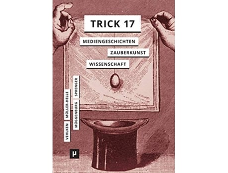 Livro Trick 17 Mediengeschichten zwischen Zauberkunst und Wissenschaft German Edition de Sebastian Vehlken, Katja Müller-Helle et al. (Alemão)