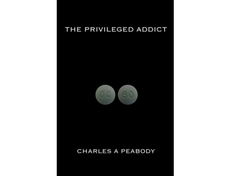 Livro The Privileged Addict Charles A. Peabody (Inglês)