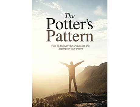 Livro The Potters Pattern How to discover your uniqueness and accomplish your dreams de kunle Awosusi (Inglês)
