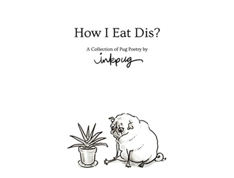 Livro How I Eat Dis A Collection of Pug Poetry by Inkpug de Inkpug Lauren Stohler (Inglês)