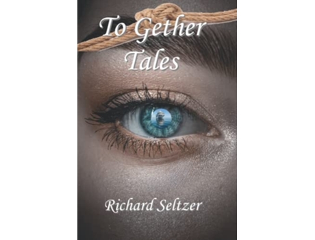 Livro To Gether Tales de Richard Seltzer (Inglês)