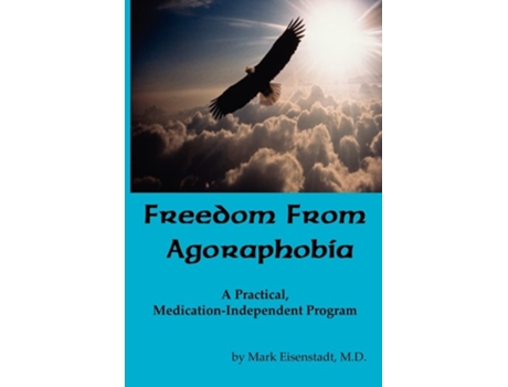 Livro Freedom From Agoraphobia de Mark Mark Eisenstadt ( Inglês )