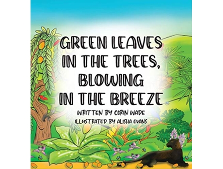 Livro Green Leaves in the Trees Blowing in the Breeze de Corin Wade (Inglês)