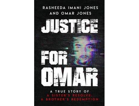 Livro Justice For Omar A True Story of A Sisters Resolve, A Brothers Redemption de Rasheeda Jones e Omar Jones (Inglês)