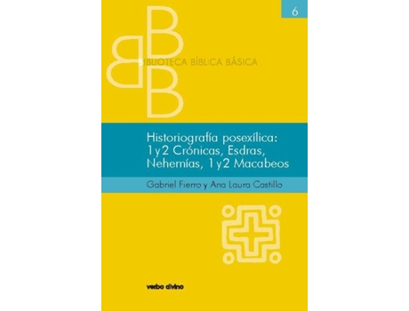 Livro Historiografia Posexilica 1 2 Cronicas, Esdras, Nehemias, 1 2 Macabeos de Ana Laura Castillo Chouza (Espanhol)