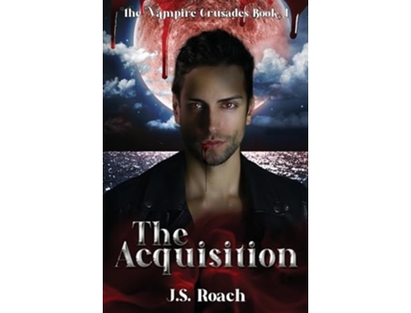 Livro The Vampire Crusades The Acquisition de J S Roach (Inglês)